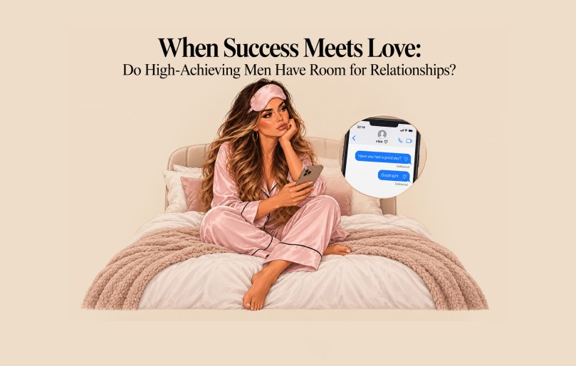 When Success Meets Love: Do High Achieving Men Have Room for&nbsp;Relationships?